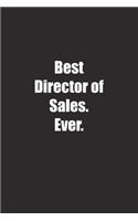 Best Director of Sales. Ever.
