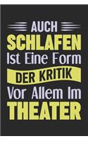 Auch Schlafen Ist Eine Form Der Kritik Vor Allem Im Theater: Din A5 Liniertes (Linien) Heft Für Schauspieler Schauspielerei - Notizbuch Tagebuch Planer Schauspiel Kulisse Bühne - Notiz Buch Geschenk Theaterstü