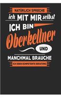 Natürlich Spreche Ich Mit Mir Selbst Ich bin Oberkellner Und Manchmal Brauche Ich Eben Kompetente Beratung