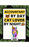 Accountant By Day Cat Lover By Night: 2020 Planner For Accountant, 1-Year Daily, Weekly And Monthly Organizer With Calendar, Great Gift Idea For Christmas Or Birthday (8" x 10")