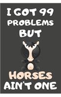 I Got 99 Problems But Horses Ain't One