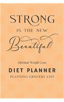 Strong Is The New Beautiful: 90 Days 3 Months Diet Planner, Meal And Activity Goals Habit Tracker, Daily Food Diary, Fitness Journal, Planning Grocery List For Optimal Weight Lo