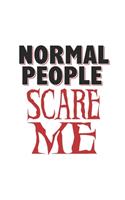 Notebook: Sarcasm Crazy Nomal Fear Funny Gifts 120 Pages, 6X9 Inches, Lined / Ruled