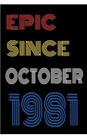 Epic Since October 1981 Notebook Birthday Gift For Women/Men/Boss/Coworkers/Colleagues/Students/Friends.