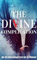 The Divine Complication - Book 2 of The Divine Storyline