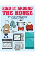 Find It Around the House: Everyday Objects Coloring Book