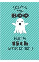 You're my Boo Happy 15th Anniversary
