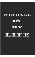 NETBALL is MY LIFE