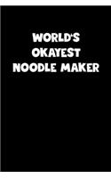 World's Okayest Noodle Maker Notebook - Noodle Maker Diary - Noodle Maker Journal - Funny Gift for Noodle Maker: Medium College-Ruled Journey Diary, 110 page, Lined, 6x9 (15.2 x 22.9 cm)