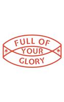 Full of Your Glory
