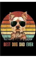 Best Dog Dad Ever: Mens Best Dog Dad Ever Yorkshire Terrier Fathers Day Gifts Journal/Notebook Blank Lined Ruled 6x9 100 Pages