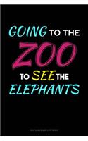 Going To The Zoo To See The Elephants: Gas & Mileage Log Book(184 Gas & Mileage Log Book)