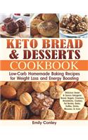 Keto Bread and Desserts Cookbook: Low-Carb Homemade Baking Recipes for Weight Loss and Energy Boosting