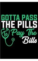 Gotta Pass The Pills To Pay The Bills
