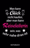 Man kann Glück nicht kaufen, aber man kann Reiseleiterin sein, was sehr nahe dran ist