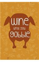 Wine Until You Gobble