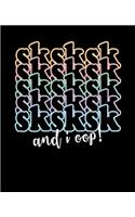 SKSKSK And I oop: Bucket List Journal For Teenagers. Inspirational Notebook for Ideas, Travel, Goals and Adventures With Funny Trendy Popular Meme- 120 pages, 7.5 x 9