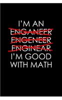 I'm An Enganeer, Engeneer, Enginear. I'm Good With Math