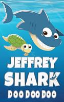 Jeffrey Shark Doo Doo Doo: Jeffrey Name Notebook Journal For Drawing Taking Notes and Writing, Personal Named Firstname Or Surname For Someone Called Jeffrey For Christmas Or 