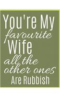 You're My Favourite Wife Notebook Journal