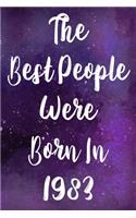 The Best People Were Born In 1983: The perfect gift for a birthday - unique personalised year of birth journal!