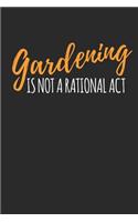 Gardening is Not A Rational Act