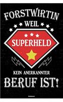 Forstwirtin weil Superheld kein anerkannter Beruf ist! Notizbuch