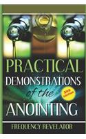 Practical Demonstrations of the Anointing - Revised Edition