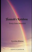 Hannah's Rainbow: Every Color Beautiful
