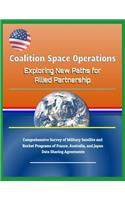 Coalition Space Operations: Exploring New Paths for Allied Partnership: Comprehensive Survey of Military Satellite and Rocket Programs of France, Australia, and Japan, Data Sha