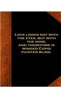 Shakespeare Quote Love Looks Cupid Blind School Composition Book 130 Pages: (notebook, Diary, Blank Book)