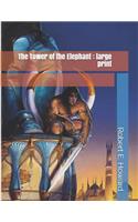 The Tower of the Elephant: Large Print