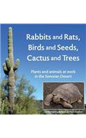 Rabbits and Rats, Birds and Seeds, Cactus and Trees