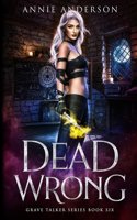 Dead Wrong: Arcane Souls World(6 Grave Talker)