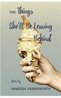 The Things She'll Be Leaving Behind