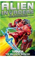 Alien Invaders 10: Tanka - The Ballistic Blaster