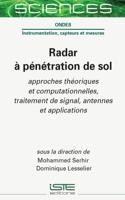 Radar Ã Pã(c)Nã(c)Tration de Sol: Approches Thã(c)Oriques Et Computationnelles, Traitement de Signal, Antennes Et Applications