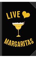 Live Love Margaritas Journal Notebook: Blank Lined Ruled for Writing 6x9 120 Pages