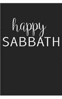 Happy Sabbath: A 6x9 Inch Matte Softcover Journal Notebook with 120 Blank Lined Pages and an Uplifting Positive Cover Slogan