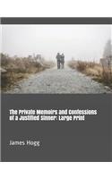 The Private Memoirs and Confessions of a Justified Sinner: Large Print