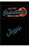 Live Love Basketball Forever Jessie: Lined Journal College Ruled Notebook Composition Book Diary