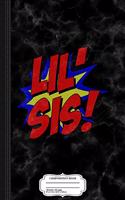 Lil' Sis Comic Book Composition Notebook: College Ruled 93/4 X 71/2 100 Sheets 200 Pages for Writing