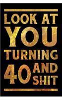 Look at You Turning 40 and Shit