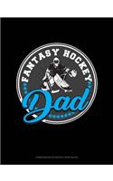 Fantasy Hockey Dad: Composition Notebook: Wide Ruled(1412 Composition Notebook: Wide Ruled)