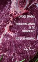 I Love You Grandma You Are Doing Amazing on the Carnivore Diet Keep Up the Good Work