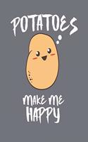 Potatoes Make Me Happy: Cool Potatoes Journals for Potato Lovers