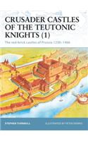 Crusader Castles of the Teutonic Knights