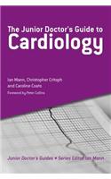 The Junior Doctor's Guide to Cardiology