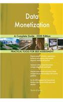 Data Monetization A Complete Guide - 2020 Edition