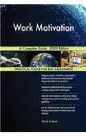 Work Motivation A Complete Guide - 2020 Edition